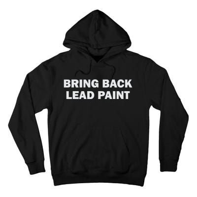 Bring Back Lead Paint Gen Z Tall Hoodie