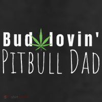 Best Bud Lovin Pitbull Dad Ever Funny Pitbull Owner Gift Cool Comfort Performance Bucket Hat