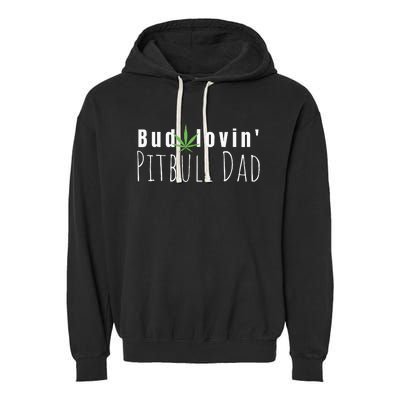 Best Bud Lovin Pitbull Dad Ever Funny Pitbull Owner Gift Garment-Dyed Fleece Hoodie