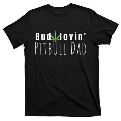 Best Bud Lovin Pitbull Dad Ever Funny Pitbull Owner Gift T-Shirt