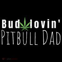 Best Bud Lovin Pitbull Dad Ever Funny Pitbull Owner Gift Tall T-Shirt