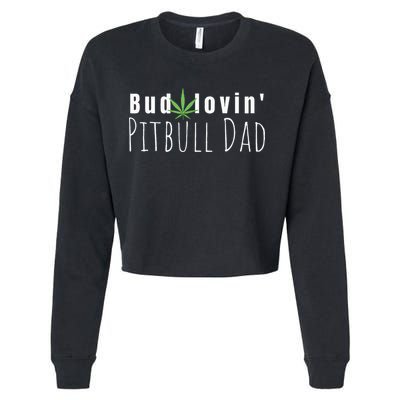 Best Bud Lovin Pitbull Dad Ever Funny Pitbull Owner Gift Cropped Pullover Crew