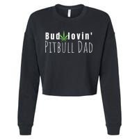 Best Bud Lovin Pitbull Dad Ever Funny Pitbull Owner Gift Cropped Pullover Crew
