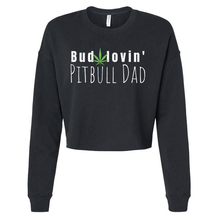 Best Bud Lovin Pitbull Dad Ever Funny Pitbull Owner Gift Cropped Pullover Crew