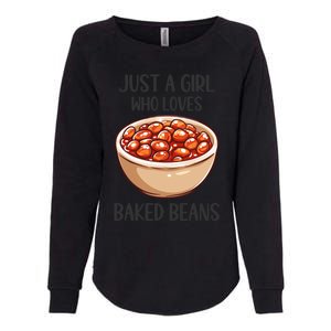 Baked Beans Lovers Gift Just A Who Loves Baked Beans Gift Womens California Wash Sweatshirt