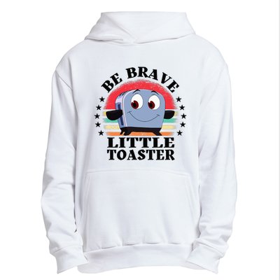 Be Brave Little Toaster Positive Classic 80s And 90s Retro Urban Pullover Hoodie