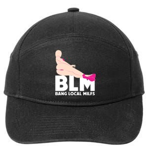 BLM Bang Local Milfs Funny Sexy Milf Quote 7-Panel Snapback Hat