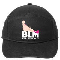 BLM Bang Local Milfs Funny Sexy Milf Quote 7-Panel Snapback Hat