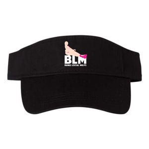 BLM Bang Local Milfs Funny Sexy Milf Quote Valucap Bio-Washed Visor