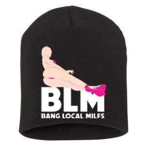 BLM Bang Local Milfs Funny Sexy Milf Quote Short Acrylic Beanie