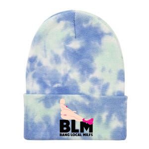 BLM Bang Local Milfs Funny Sexy Milf Quote Tie Dye 12in Knit Beanie