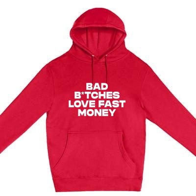 Bad BTches Love Fast Money Premium Pullover Hoodie