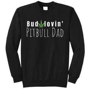 Best Bud Lovin Pitbull Dad Ever Funny Pitbull Owner Gift Sweatshirt