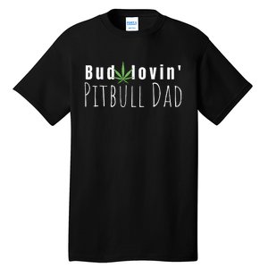 Best Bud Lovin Pitbull Dad Ever Funny Pitbull Owner Gift Tall T-Shirt