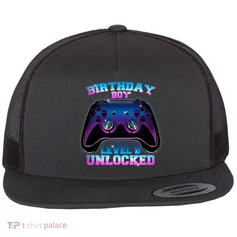 Birthday Boy Level 9 Unlocked Birthday Gift Flat Bill Trucker Hat