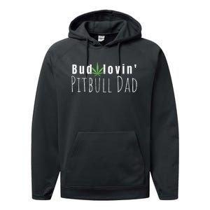 Best Bud Lovin Pitbull Dad Ever Funny Pitbull Owner Gift  Performance Fleece Hoodie