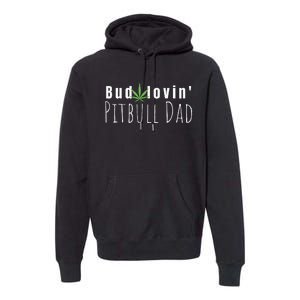 Best Bud Lovin Pitbull Dad Ever Funny Pitbull Owner Gift  Premium Hoodie