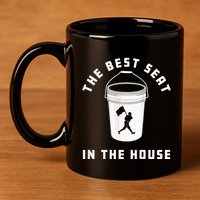 Bucket Baseball Lovers The Best Seat In The House 11oz C Handle Ceramic Mug