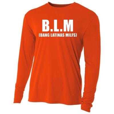 B.L.M Bang Latina Milfs Adult Humor Funny Sarcasm Quote Cooling Performance Long Sleeve Crew