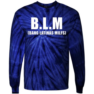 B.L.M Bang Latina Milfs Adult Humor Funny Sarcasm Quote Tie-Dye Long Sleeve Shirt