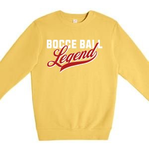 Bocce Ball Legend Funny Bocce Ball Gift Premium Crewneck Sweatshirt