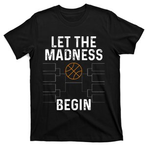 Basketball Bracket Let The Madness Begin Funny College T-Shirt