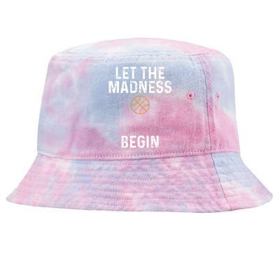 Basketball Bracket Let The Madness Begin Funny College Tie-Dyed Bucket Hat