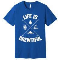 Brewing Beer Life Is Beautiful Cute Gift Premium T-Shirt