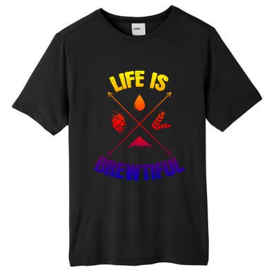 Brewing Beer Life Is Beautiful Gift Tall Fusion ChromaSoft Performance T-Shirt