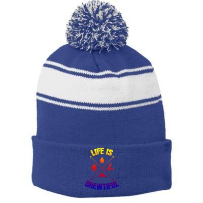 Brewing Beer Life Is Beautiful Gift Stripe Pom Pom Beanie