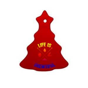 Brewing Beer Life Is Beautiful Gift Ceramic Tree Ornament