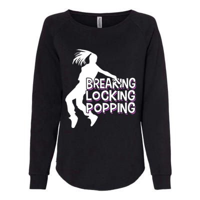 Breakdancing Breaking Locking Poppin Breakdance Hip Hop Gift Womens California Wash Sweatshirt