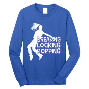 Breakdancing Breaking Locking Poppin Breakdance Hip Hop Gift Long Sleeve Shirt