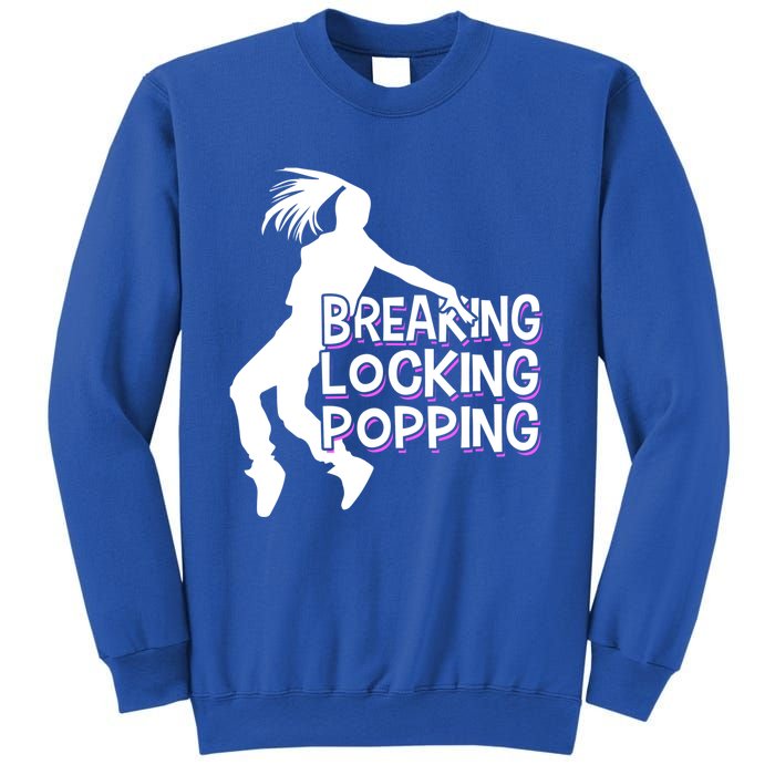 Breakdancing Breaking Locking Poppin Breakdance Hip Hop Gift Sweatshirt