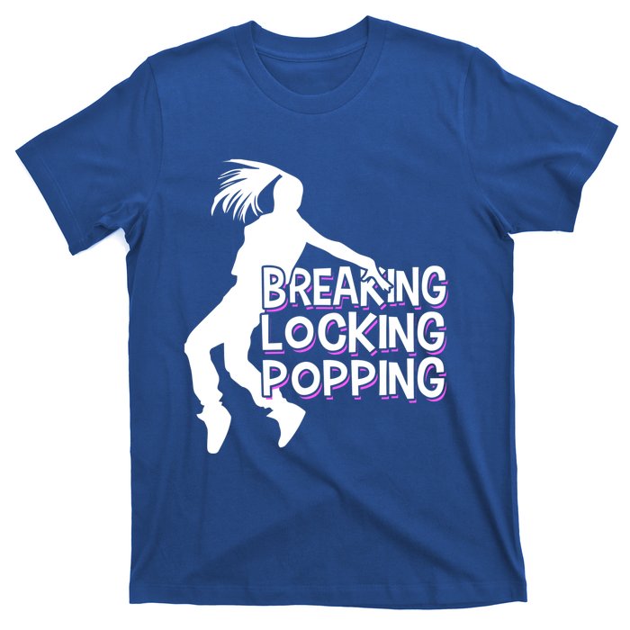 Breakdancing Breaking Locking Poppin Breakdance Hip Hop Gift T-Shirt