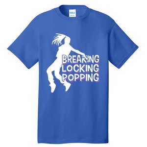 Breakdancing Breaking Locking Poppin Breakdance Hip Hop Gift Tall T-Shirt