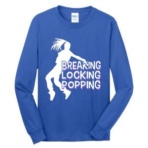 Breakdancing Breaking Locking Poppin Breakdance Hip Hop Gift Tall Long Sleeve T-Shirt