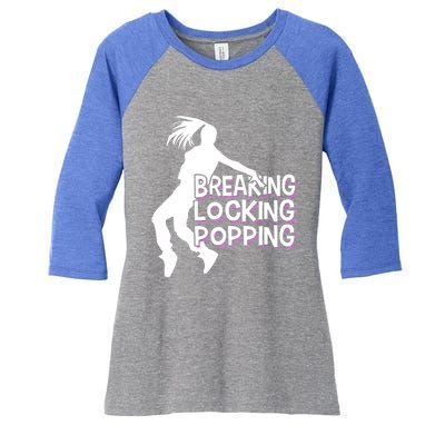 Breakdancing Breaking Locking Poppin Breakdance Hip Hop Gift Women's Tri-Blend 3/4-Sleeve Raglan Shirt