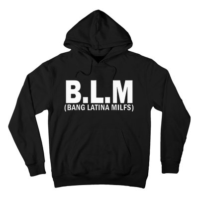 B.L.M Bang Latina Milfs Hoodie