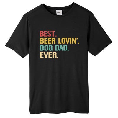 Best Beer Lovin Dog Dad Ever Cool Gift Tall Fusion ChromaSoft Performance T-Shirt