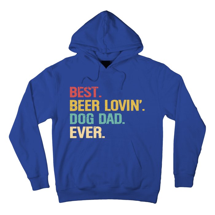 Best Beer Lovin Dog Dad Ever Cool Gift Hoodie