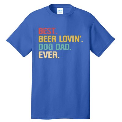 Best Beer Lovin Dog Dad Ever Cool Gift Tall T-Shirt