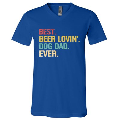 Best Beer Lovin Dog Dad Ever Cool Gift V-Neck T-Shirt