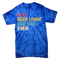 Best Beer Lovin Dog Dad Ever Cool Gift Tie-Dye T-Shirt