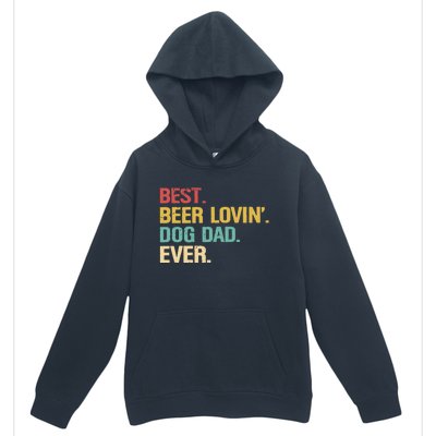 Best Beer Lovin Dog Dad Ever Cool Gift Urban Pullover Hoodie