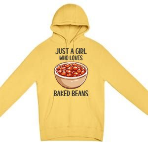 Baked Beans Lovers Gift Just A Who Loves Baked Beans Gift Premium Pullover Hoodie