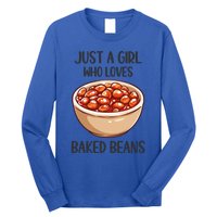 Baked Beans Lovers Gift Just A Who Loves Baked Beans Gift Long Sleeve Shirt