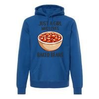 Baked Beans Lovers Gift Just A Who Loves Baked Beans Gift Premium Hoodie