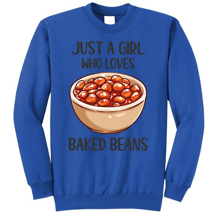 Baked Beans Lovers Gift Just A Who Loves Baked Beans Gift Tall Sweatshirt