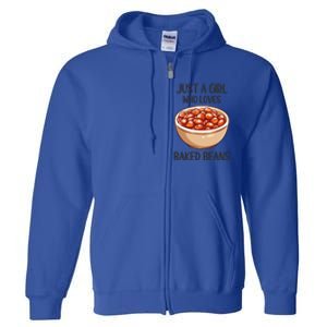 Baked Beans Lovers Gift Just A Who Loves Baked Beans Gift Full Zip Hoodie